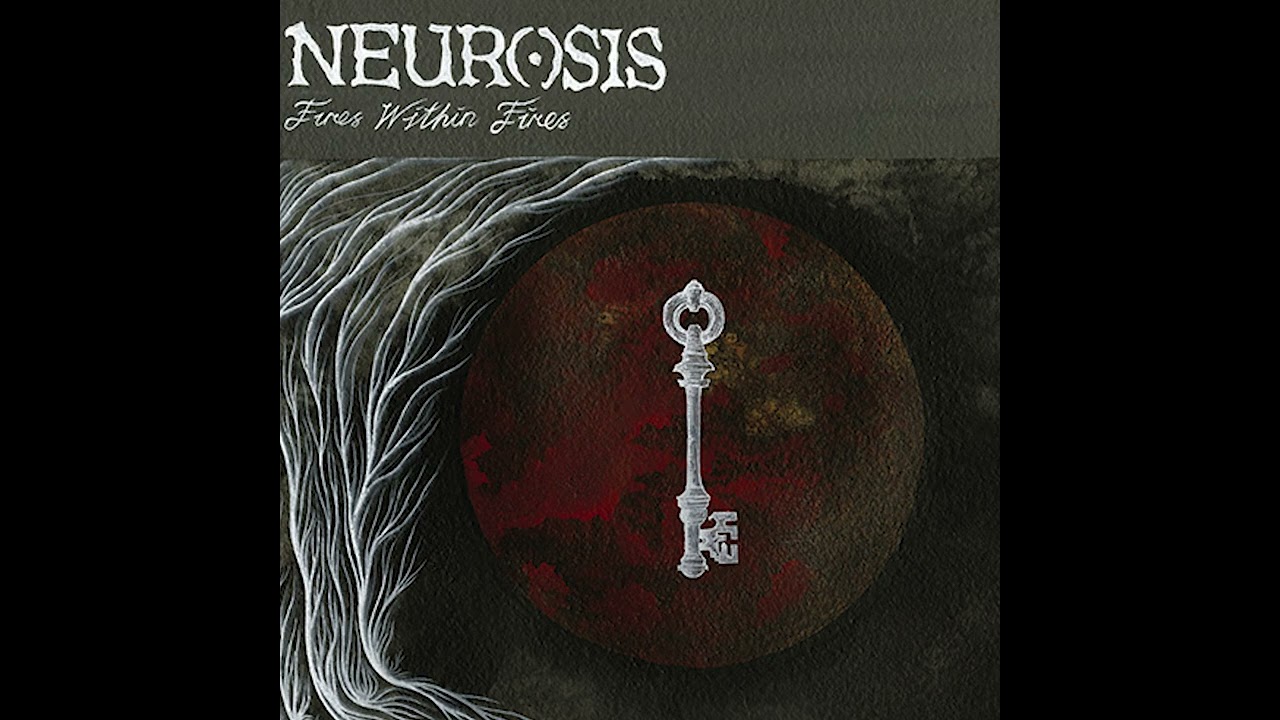 Neurosis - Fires Within Fires (2016) sludge | post metal | doom metal | experimental | progressive