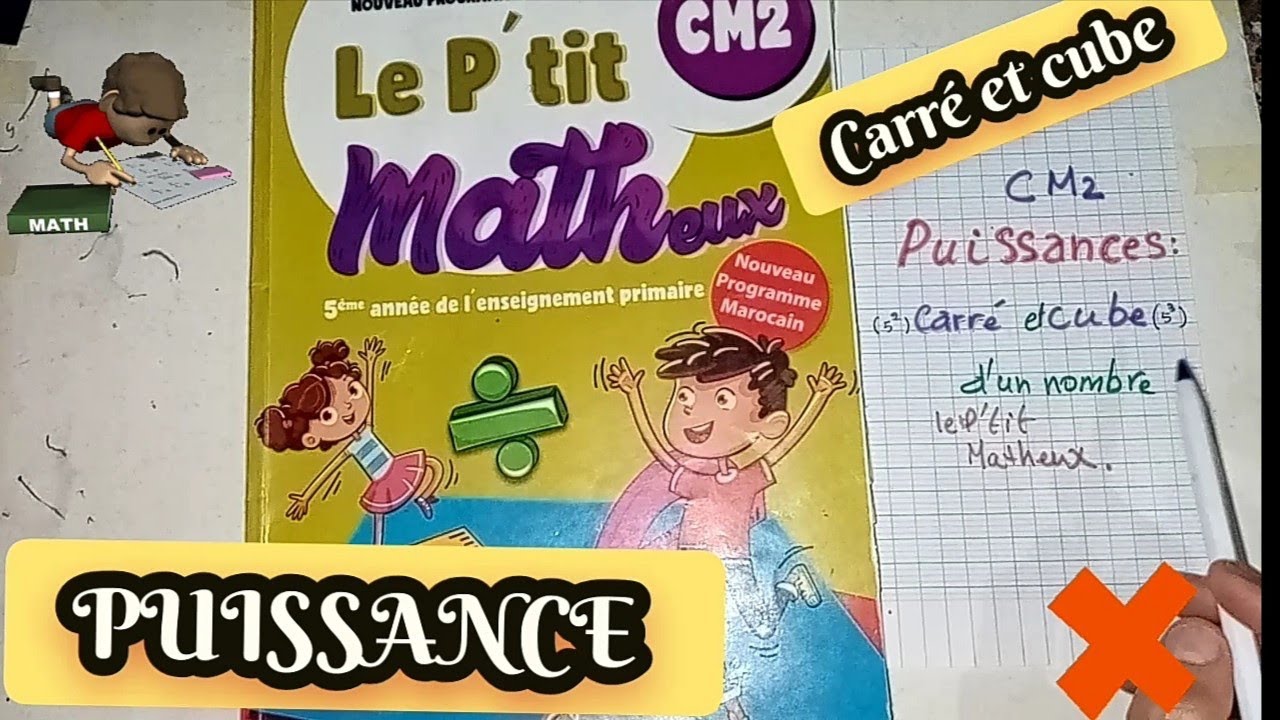 PUISSANCES:carré et cube d'un nom bre:CM2[Le p'tit matheux ]
