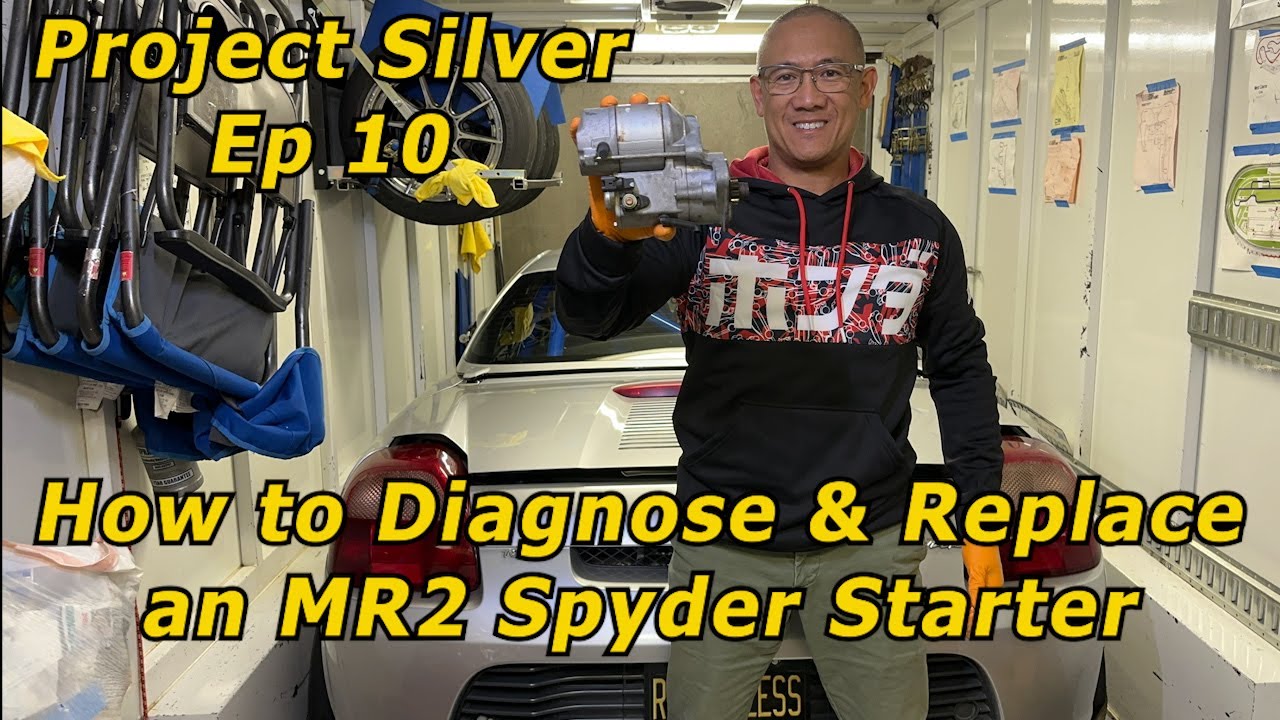 Project Silver Ep 10 - How to Diagnose and Replace an MR2 Spyder Starter