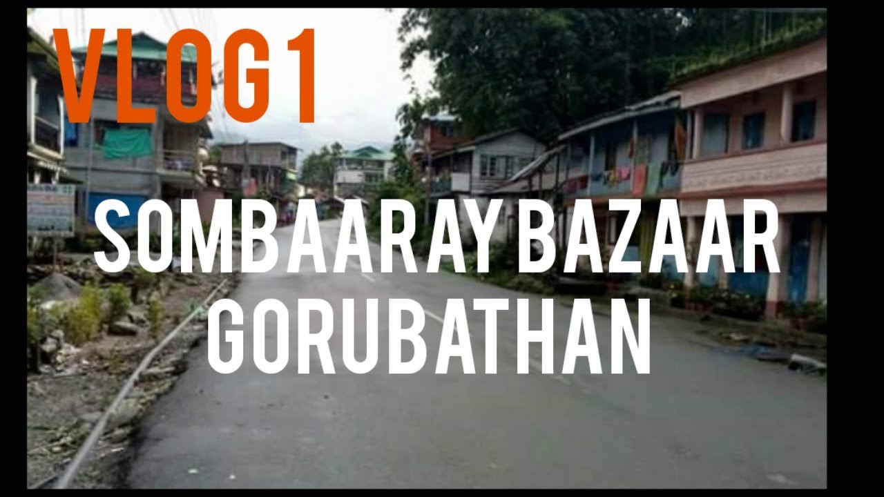 Vlog 1 Sombaaray Bazaar (Gorubathan)