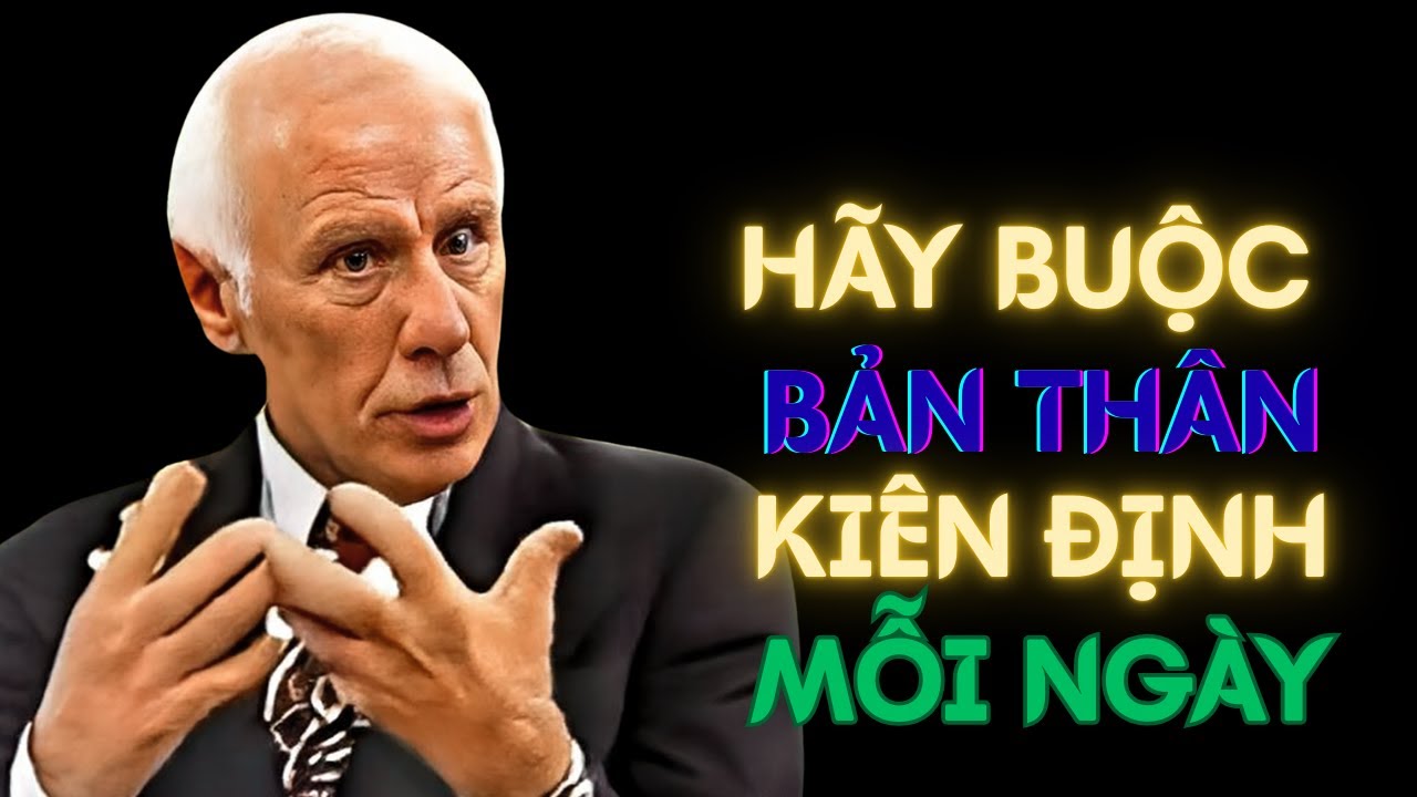 H&atilde;y Buộc Bản Th&acirc;n Ki&ecirc;n Định Mỗi Ng&agrave;y &ndash; B&iacute; Quyết Th&agrave;nh C&ocirc;ng C&ugrave;ng Jim Rohn Việt