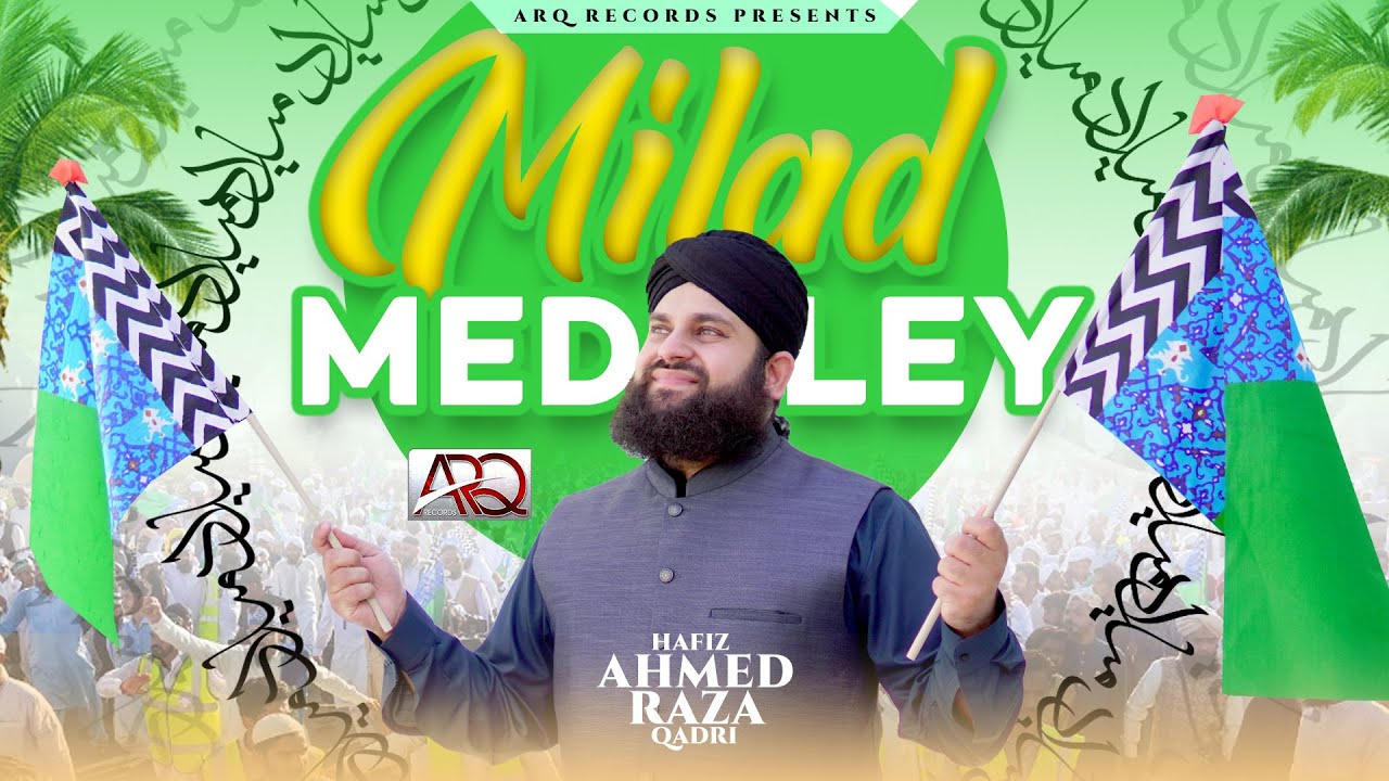 Milad Title Kalam 2024 - Milad Medley Naat - Hafiz Ahmed Raza Qadri