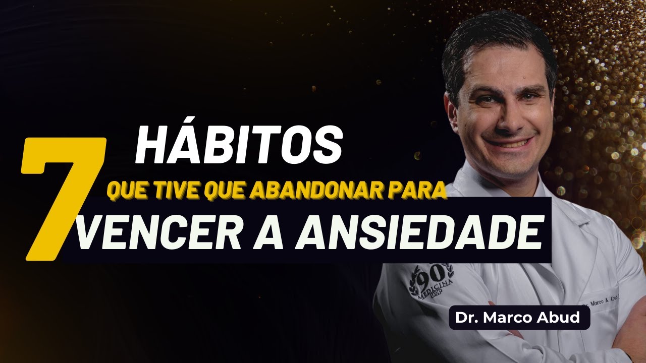 7 Hábitos que ABANDONEI para Vencer a Ansiedade.