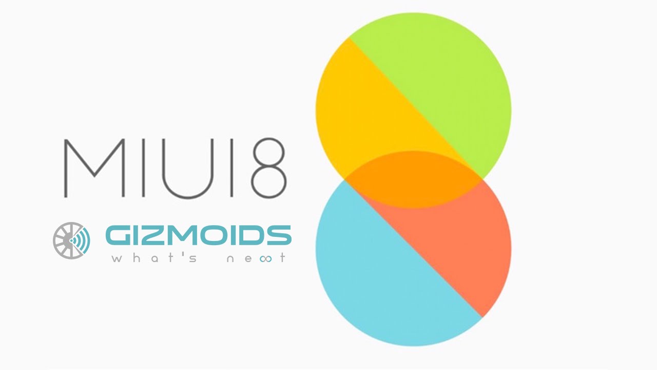 MIUI 8 Features Explained : Everything You Need to Know