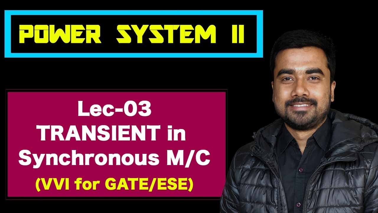 Lec 03 Transient Behaviour in Synchronous Machine | Power System