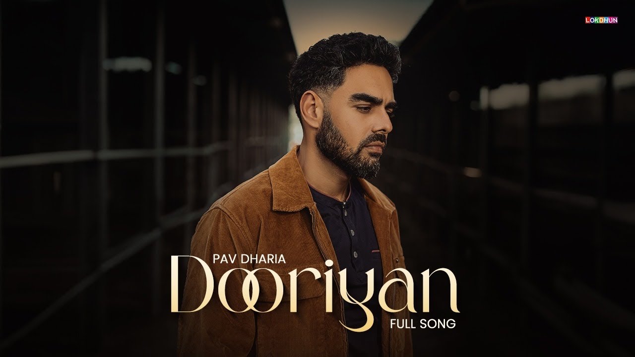 Dooriyan - Pav Dharia ( OFFICIAL VIDEO ) | Latest Punjabi Songs 2025