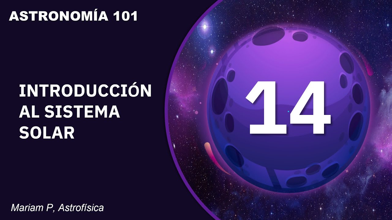 Curso de Astronomía: Clase 14 ǀ Introducción al Sistema Solar