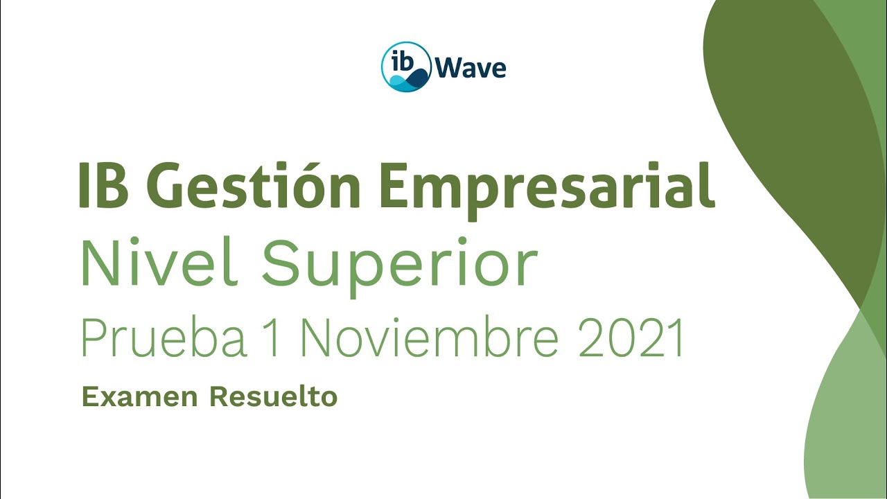 IB Gestión Empresarial - Nov 2021 - Nivel Superior, Prueba 1 - Examen Resuelto