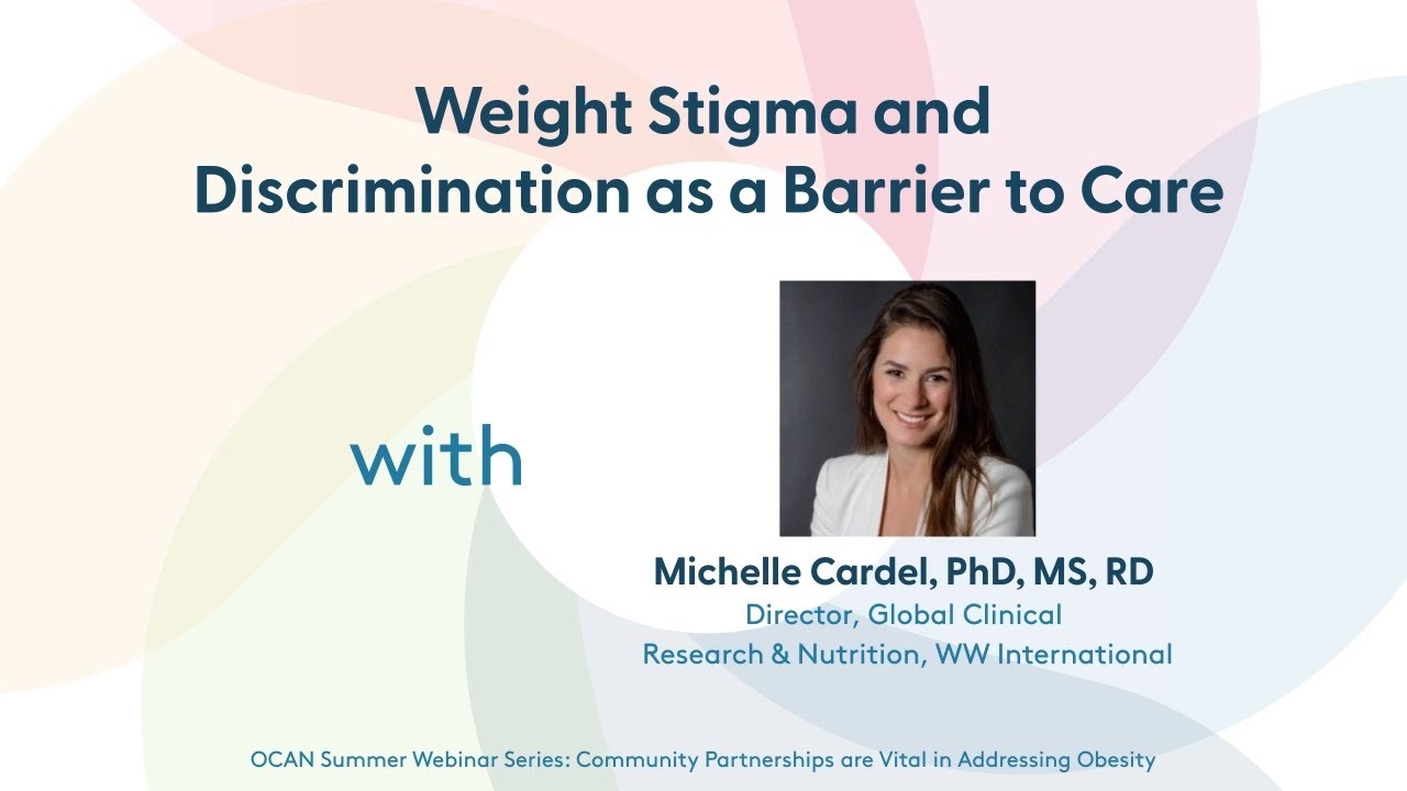 Weight Stigma and Discrimination as a Barrier to Care - Michelle Cardel