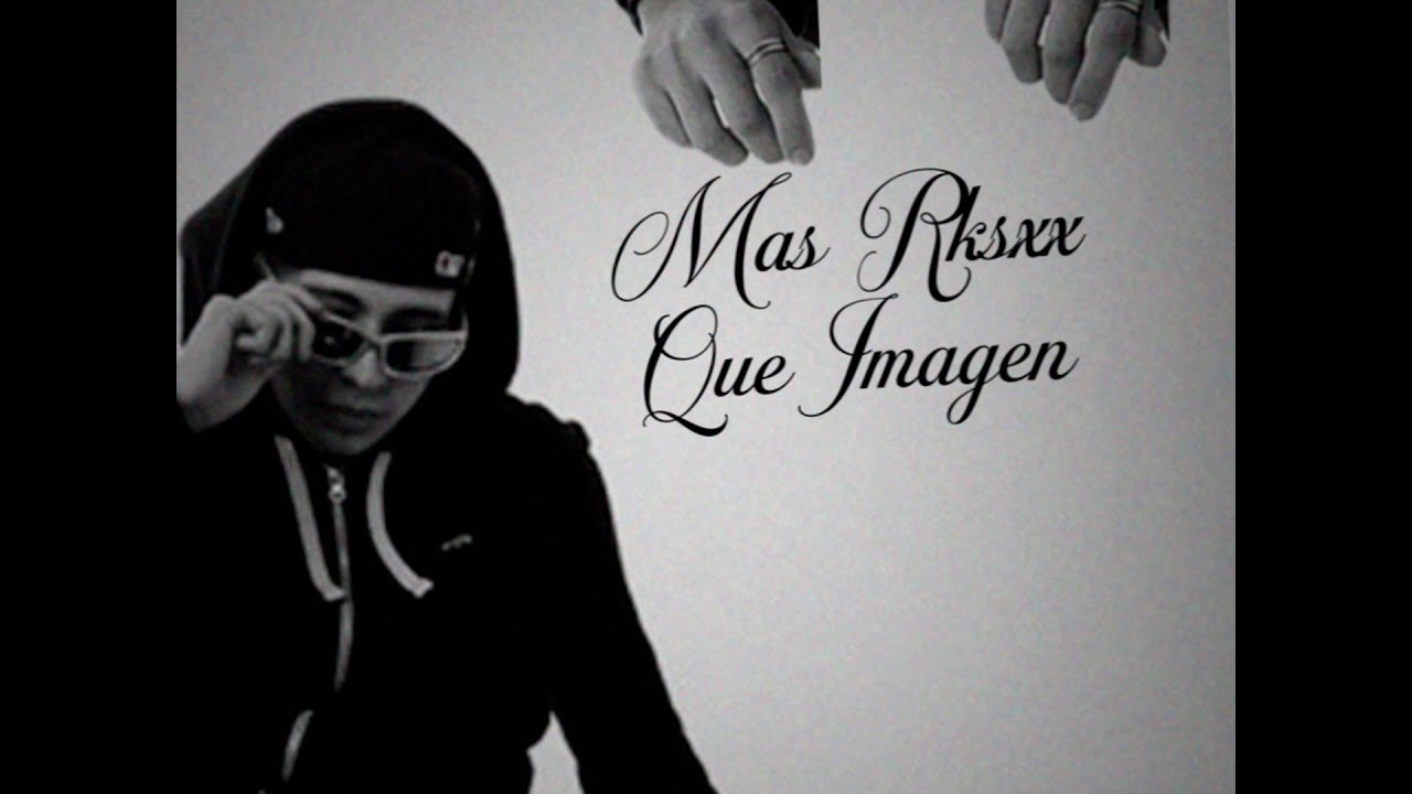 MAS RKSXX QUE IMAGEN EP | TIBBASS