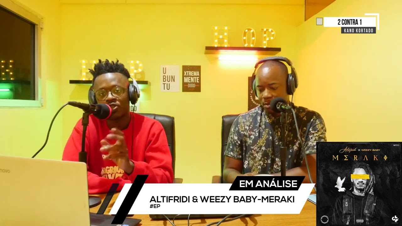 2 CONTRA 1- #ANALISE #REACÇÃO- ALTIFRIDI & WEEZY BABY - MERAKI #Ep