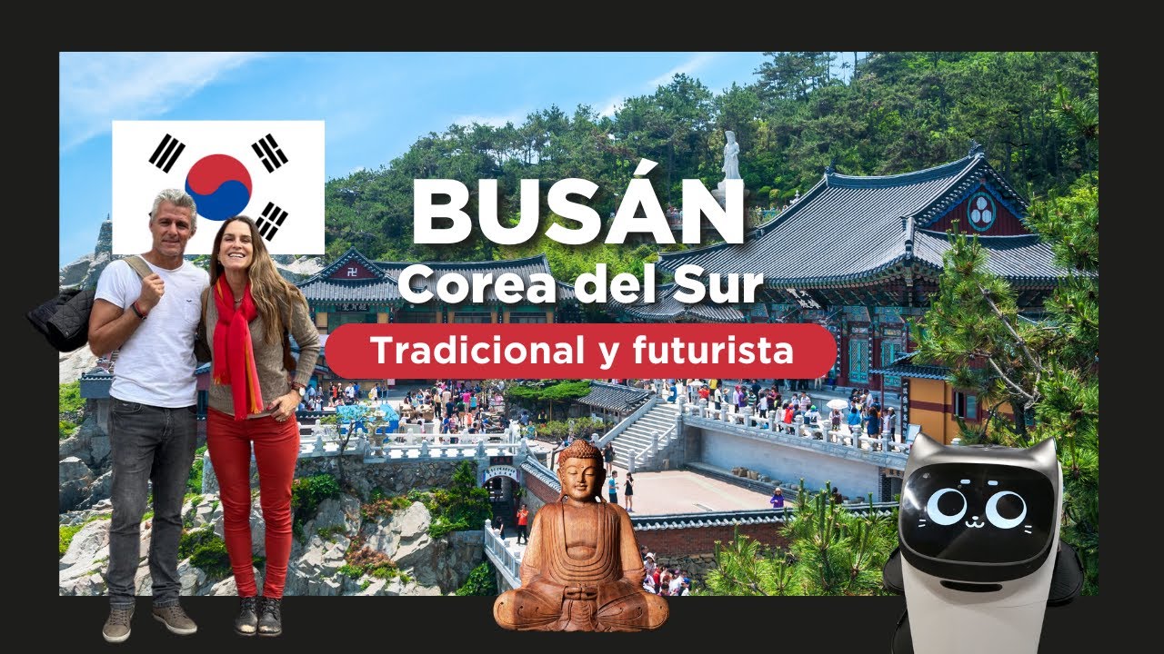 BUSÁN, EL CORAZÓN DE COREA DEL SUR | La Gracia de Viajar #59 ✈