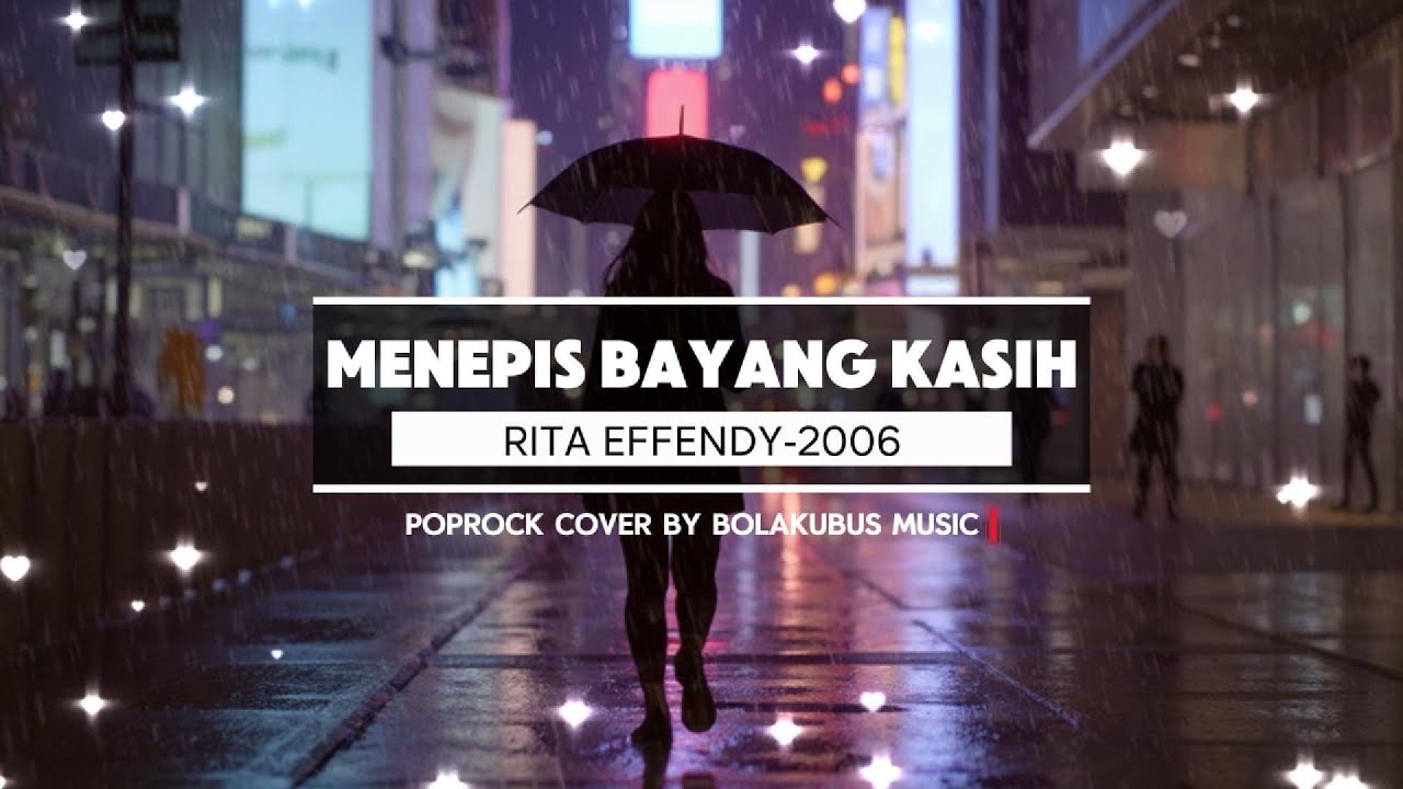 MENEPIS BAYANG KASIH-RITA EFFENDY [2006]-MALE POPROCK EASY LISTENING|COVER BY BOLAKUBUS MUSIC