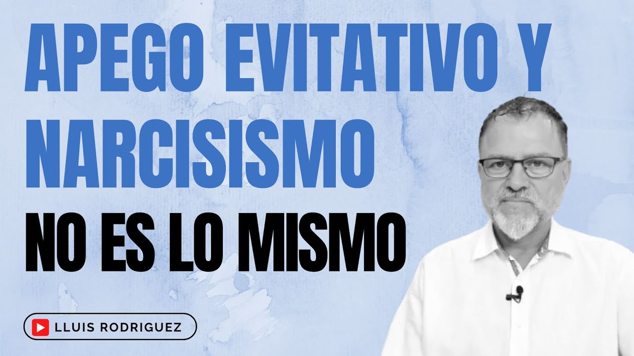 Apego Evitativo y Narcisismo. No, no es lo mismo.