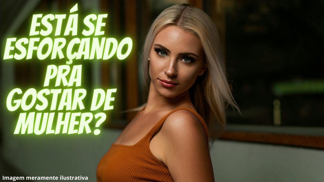 A frase que elas adoram, está se esforçando para gostar?