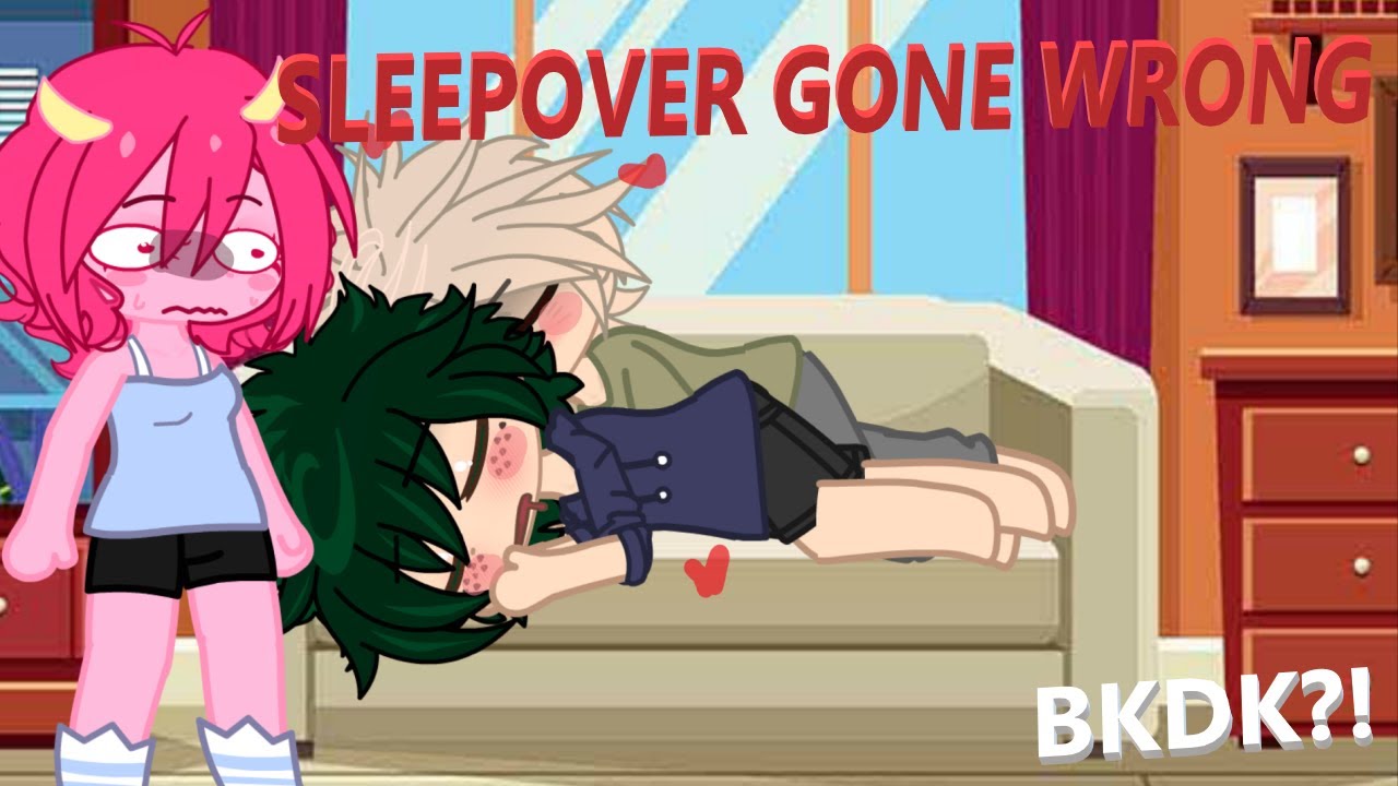SLEEPOVER GONE WRONG?! || BKDK GACHA || secret bkdk relationship...? || DJ-Demz