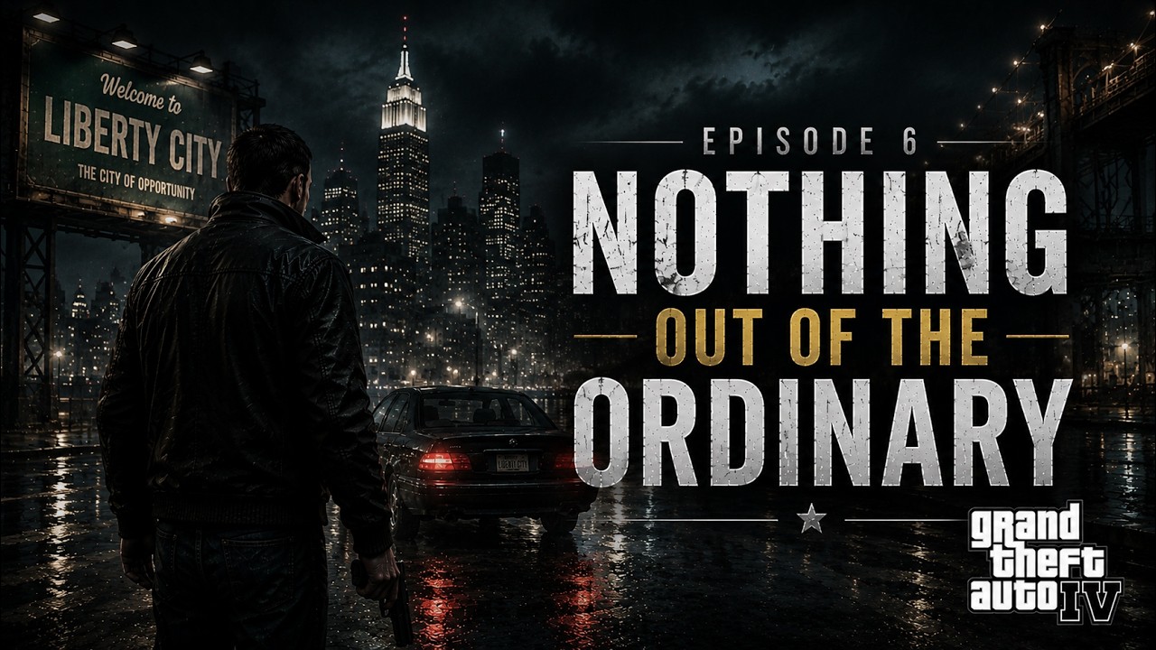 GTA IV – Nothing Out of the Ordinary | Episode 6