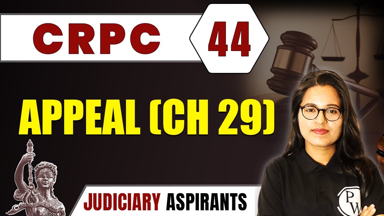 CrPC 44 | Appeal (Ch 29) | CLAT, LLB & Judiciary Aspirants