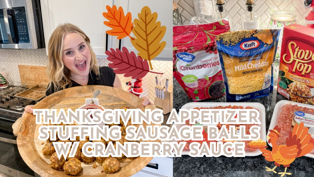 EASY THANKSGIVING APPETIZER | STUFFING SAUSAGE BALLS W/ CRANBERRY SAUCE | Drue Basham
