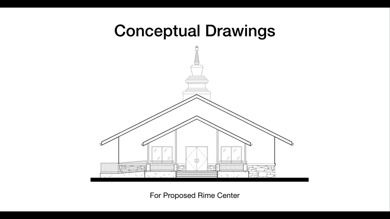 Proposed Conceptual Designs for the Rime Center - Sunday Dharma Talk