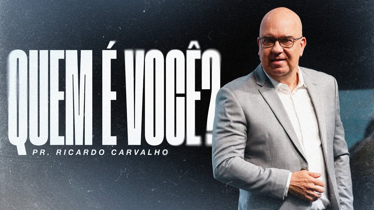 Quem é Você? | Pr. Ricardo Carvalho | Mananciais RJ