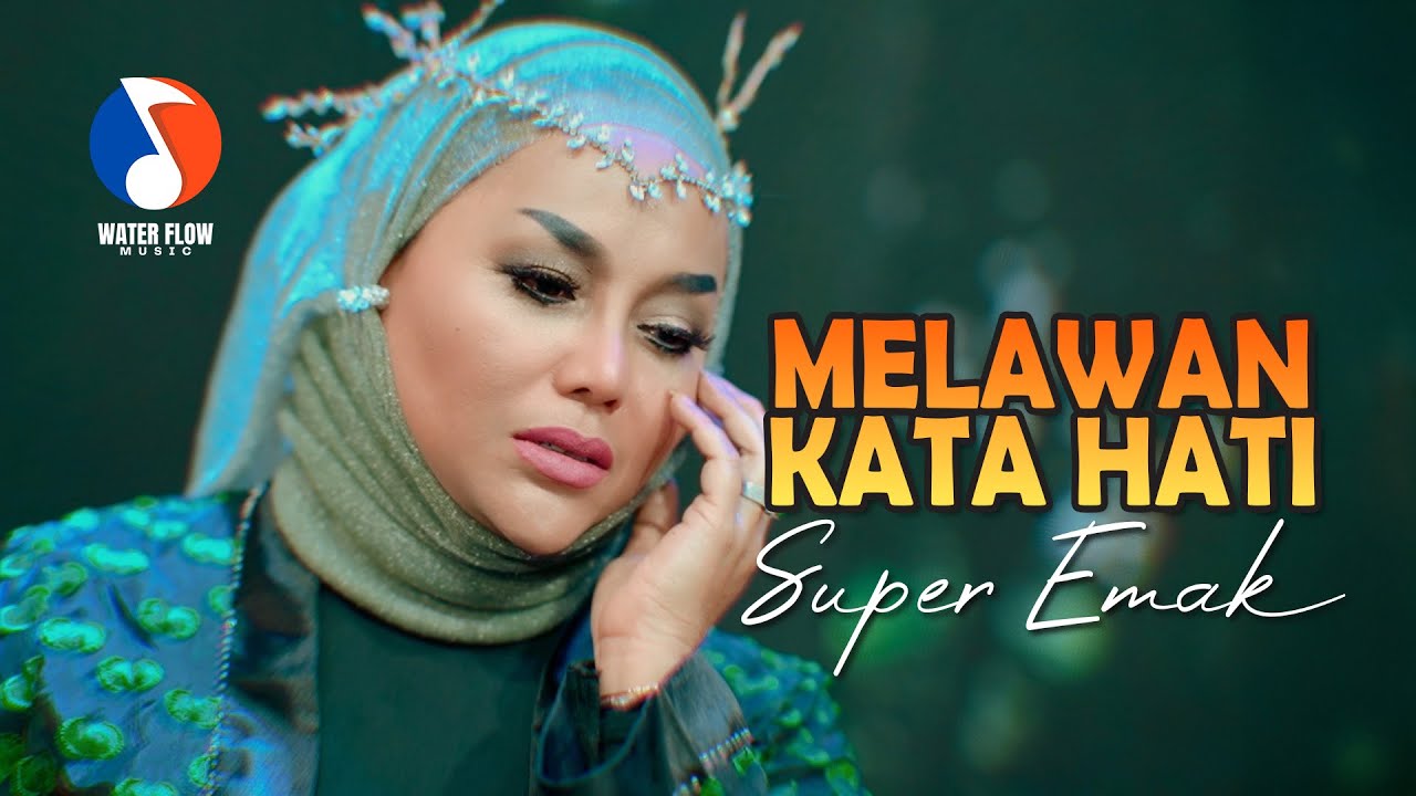 MELAWAN KATA HATI - SUPER EMAK (Official Music Video)