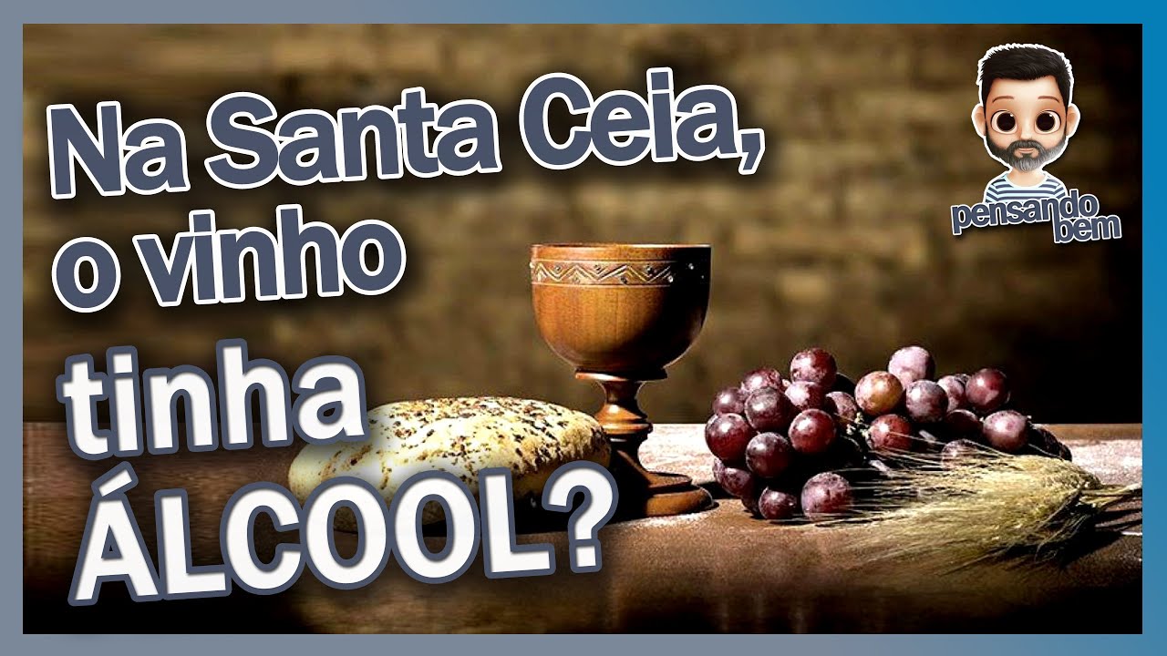 Na Santa Ceia o vinho tinha Álcool? | Elias Santiago