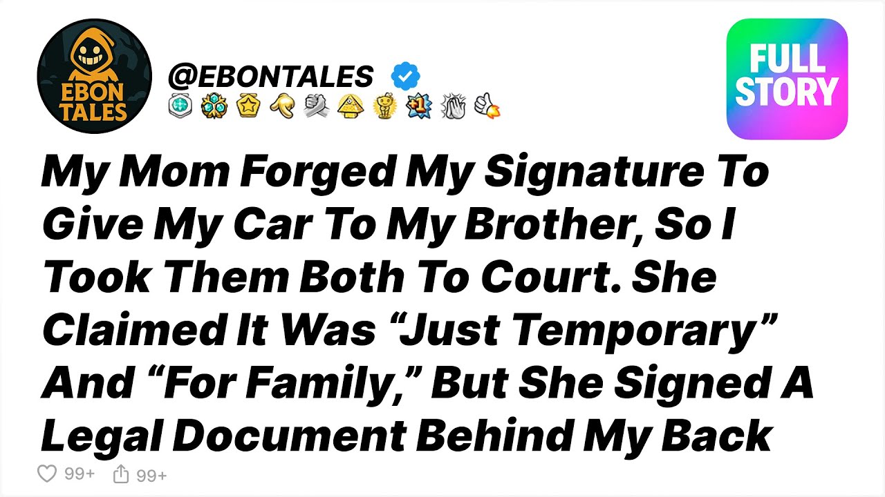 My Mom Forged My Signature To Give My Car To My Brother, So I Took Them Both To - Reddit Stories