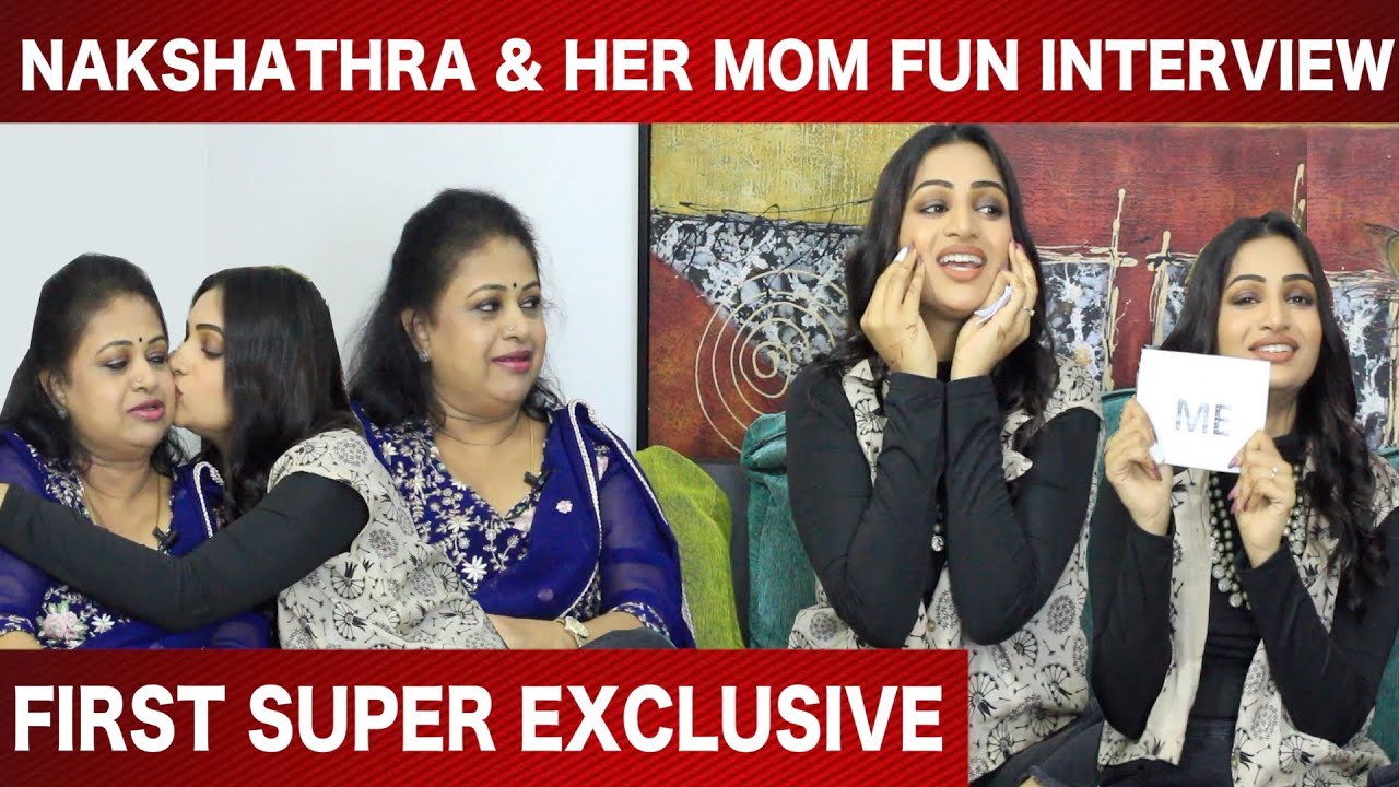 எங்க Ammaவே நல்ல Romantic Story ah பண்ணுனு சொன்னாங்க  - Nakshathra & her Mom Special Interview
