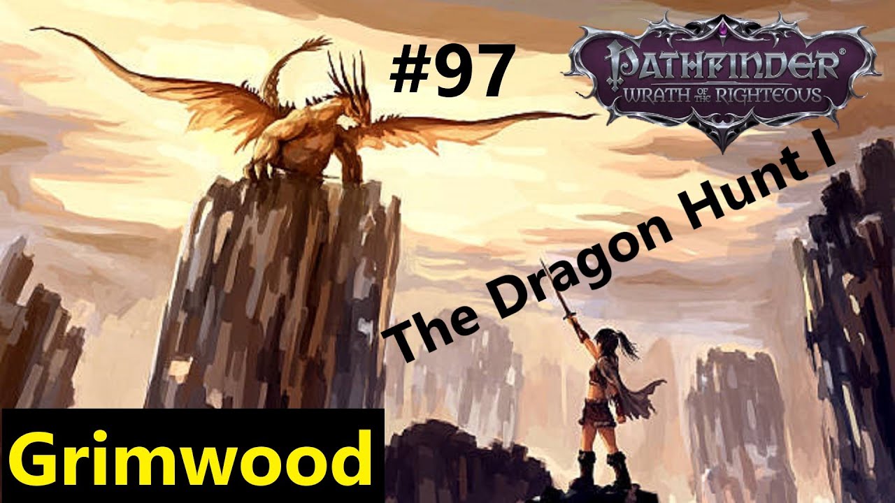 #97 The Dragon Hunt I - Grimwood | Pathfinder: Wrath of the Righteous