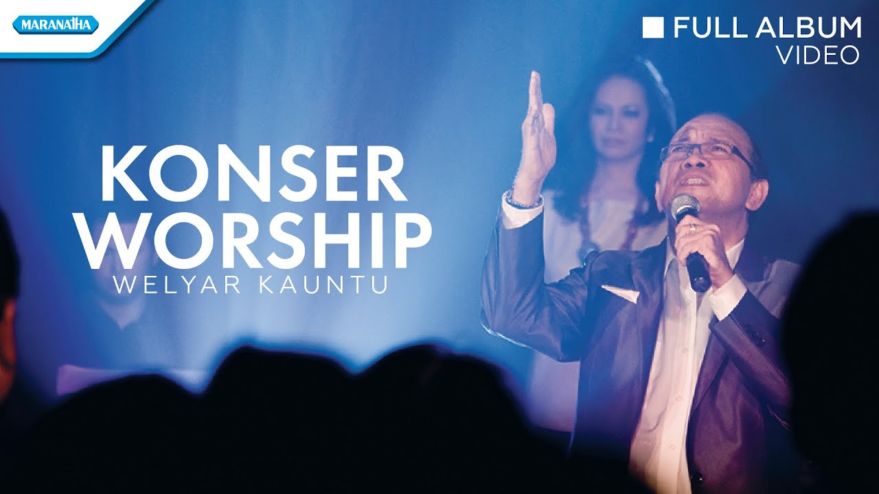 Konser Worship Welyar Kauntu (Video full album)