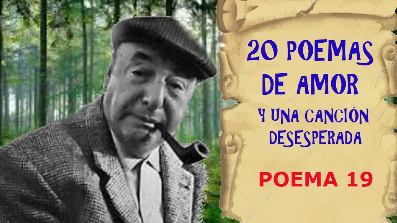 POEMA 19. Pablo Neruda.