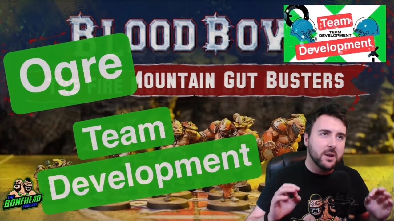Ogre Team Development - Blood Bowl 2020 (Bonehead Podcast)