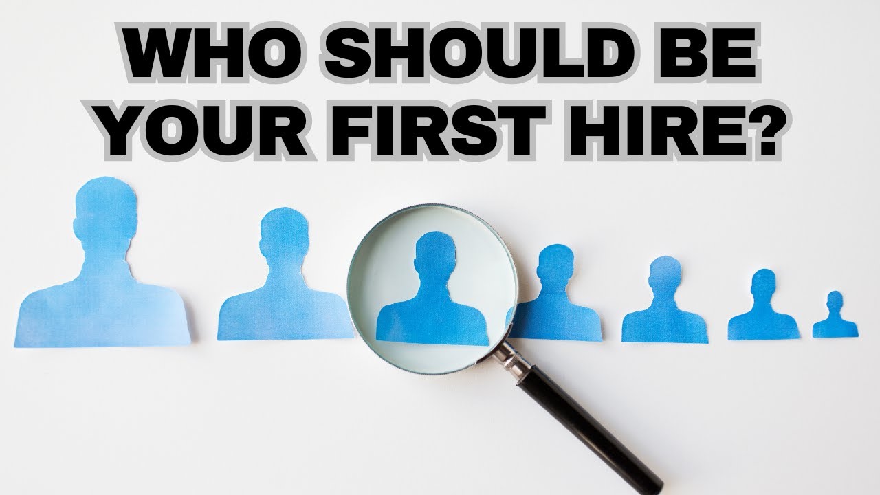 Who should be your first hire?