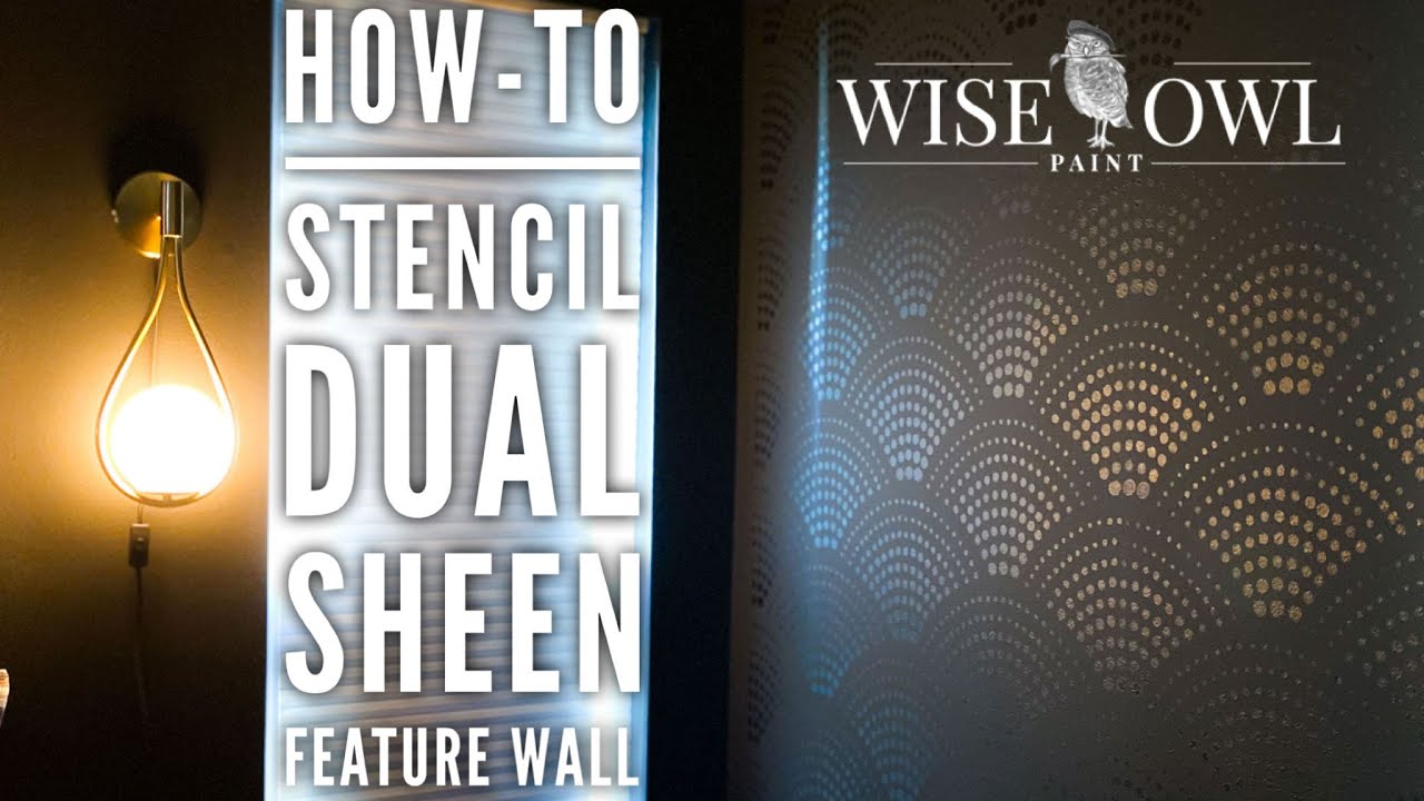 How-To Stencil a Dual Sheen Feature Wall using Wise Owl Paints & Cutting Edge Stencils
