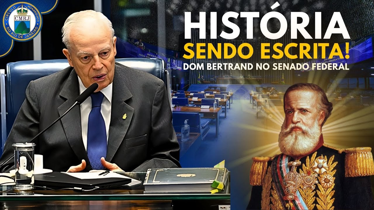 SESSÃO HISTÓRICA! Senado convida DOM BERTRAND para 200 anos de Dom Pedro II