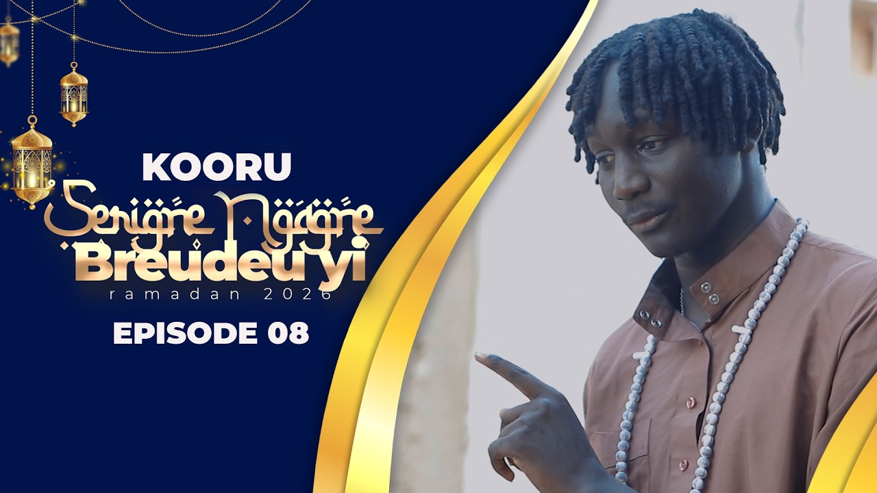 SERIGNE NGAGNE AK BREUDEU YI EPISODE 08 - KOORU BREUDEU YI