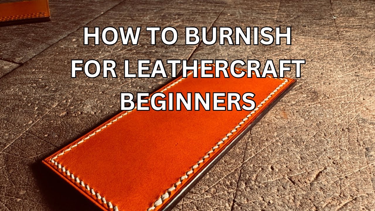 How to Burnish Leather Edges | Leathercraft Course 7/12