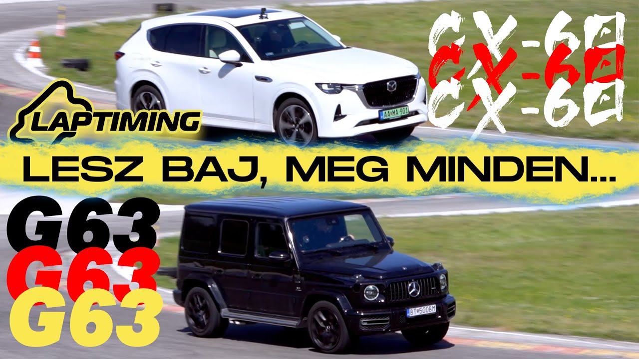Lesz BAJ, MEG MINDEN...! - Mazda CX-60 vs. Mercedes AMG G63 (Laptiming Ep. 272.)