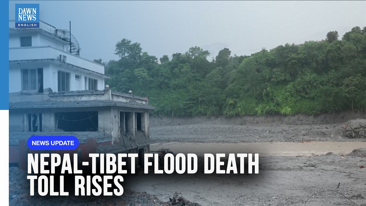 Nepal-Tibet Flood Death Toll Rises as Second Flood Feared | Dawn News English