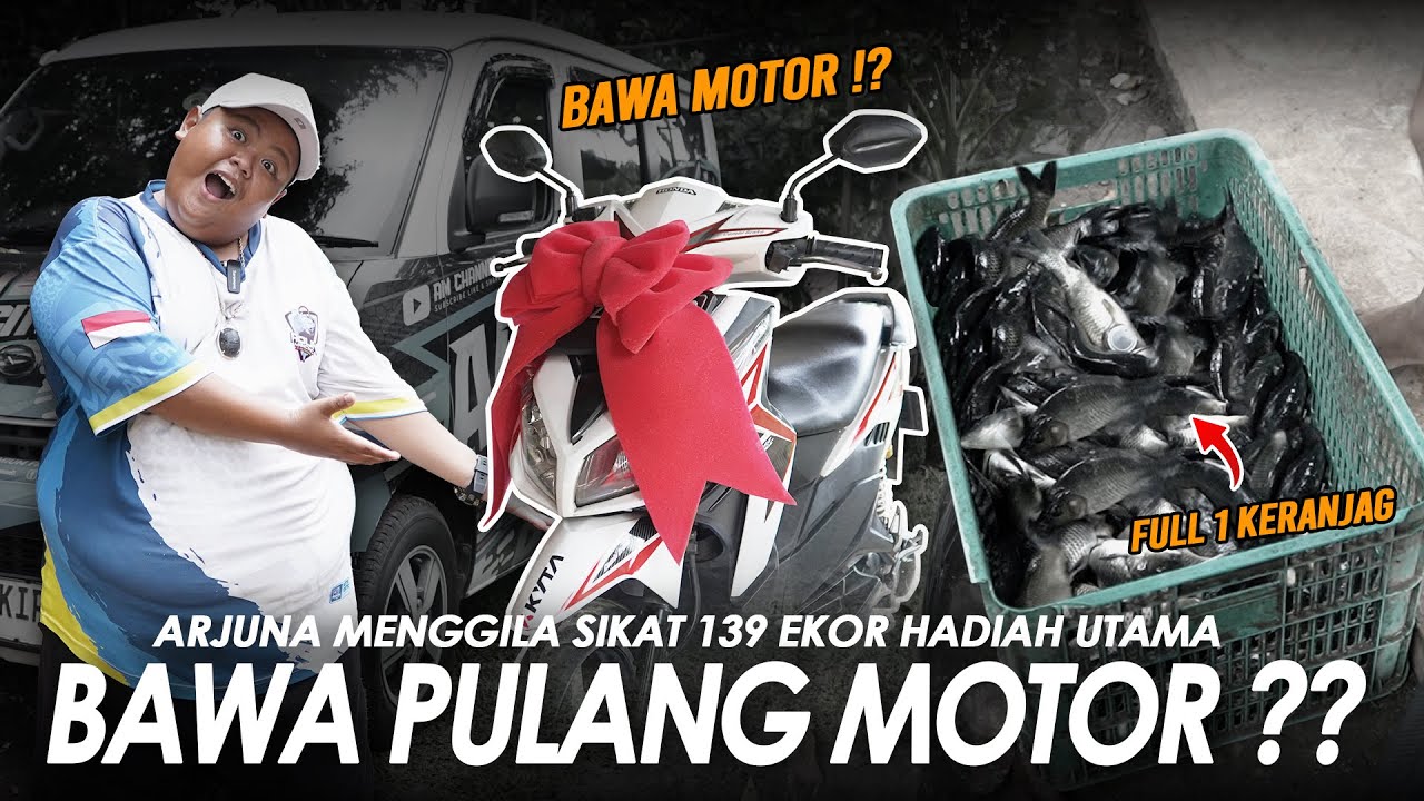 IKAN TERBANYAK BAWA PULANG 1 UNIT MOTOR !! ARJUNA UGALA2N SIKAT 139 EKOR IKAN RAME || Am