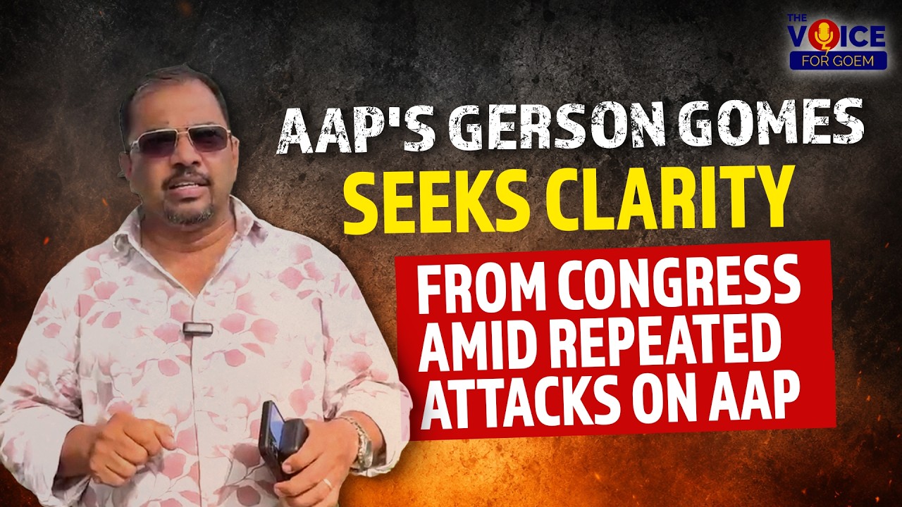 AAP's Gerson Gomes seeks clarity from Congress amid repeated attacks on AAP