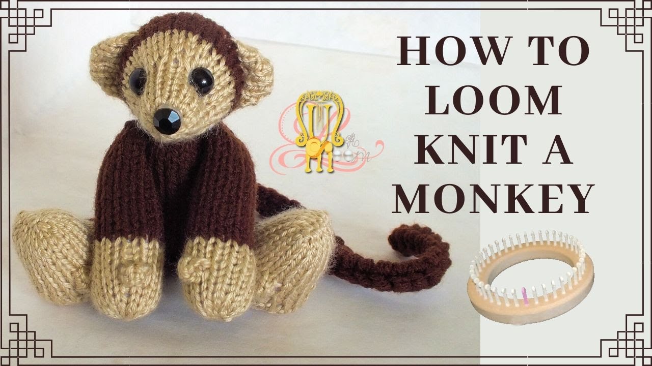 How to Loom Knit a Monkey