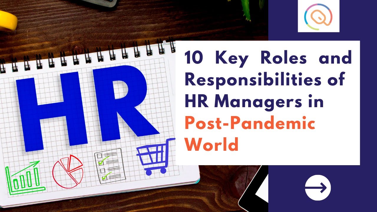 10 Key Roles and Responsibilities of HR Managers | Post Pandemic World