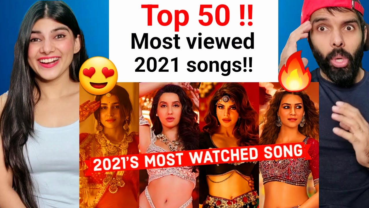 2021's Top 50 Most Watched Indian Songs on YouTube 2021 song Reaction video !!
