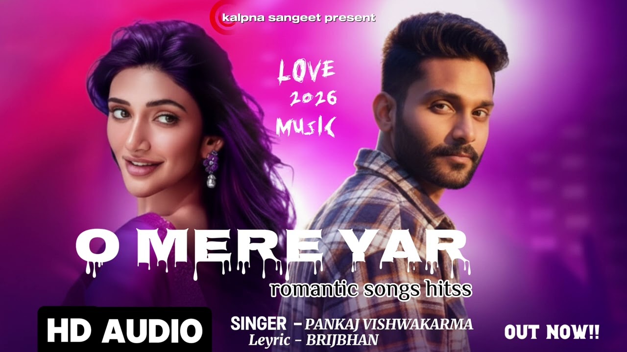 O Mere Yaar O Mere Pyar 💖 | Pankaj Vishwakarma | Heart Touching Romantic Song 2026 | Viral Love Song