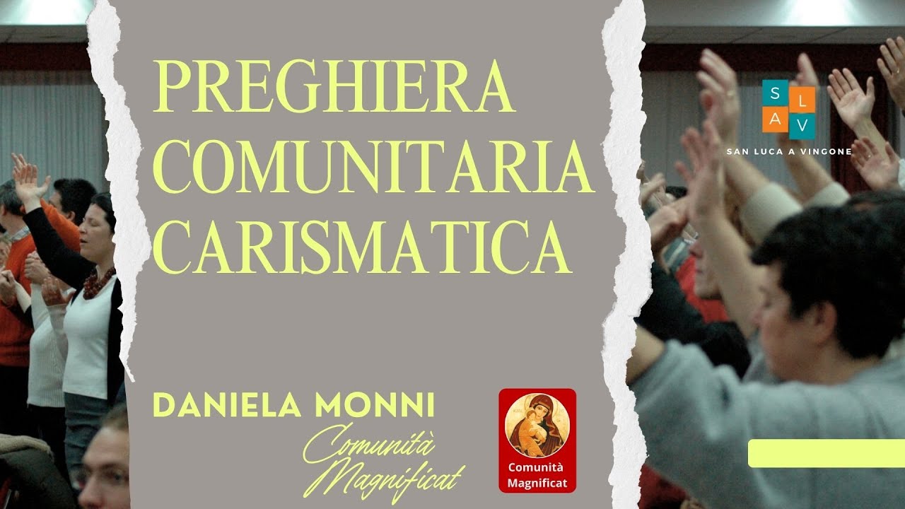 Preghiera Carismatica Comunitaria - Daniela Monni - Magnificat