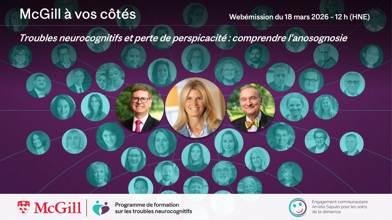 McGill à vos côtés : Troubles neurocognitifs et perte de perspicacité : comprendre l’anosognosie