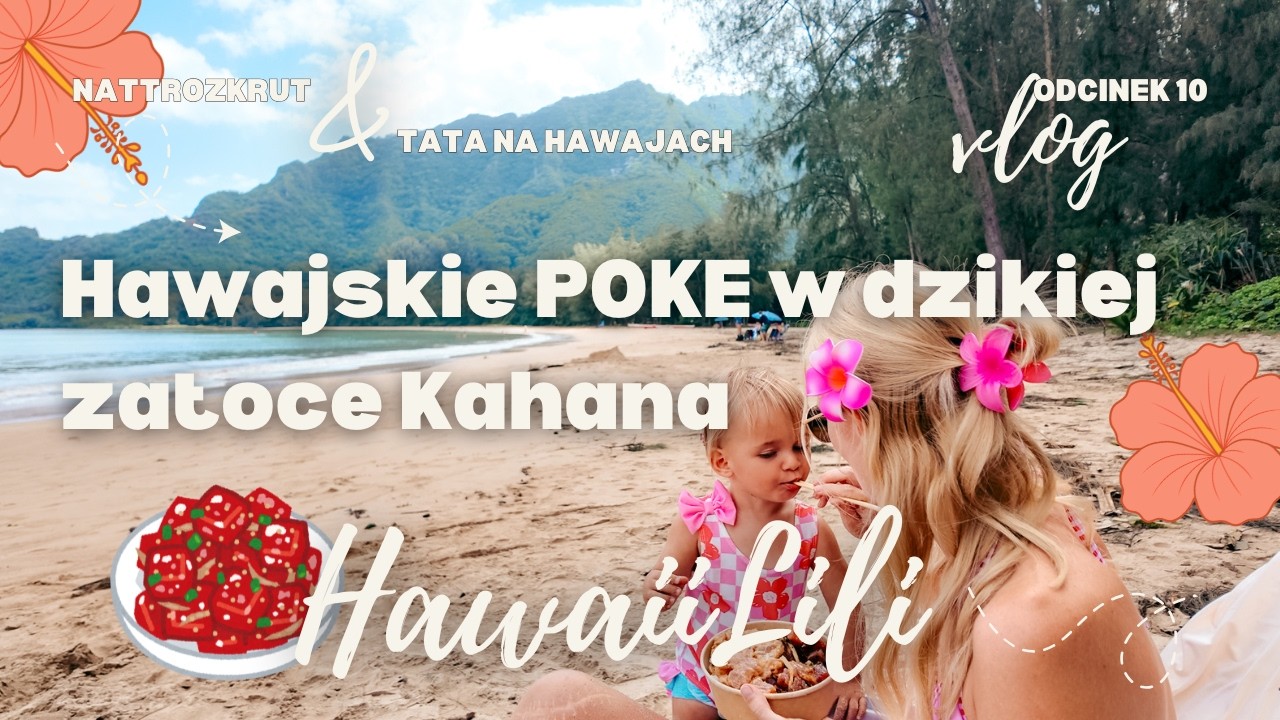Jemy hawajskie POKE w dzikiej zatoce Kahana i malasadas na Tłusty Czwartek| HawaiiLili 🌺– Odcinek 10