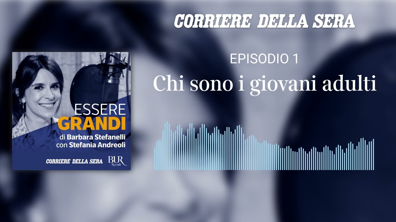 Essere grandi - Episodio 1 - Chi sono i giovani adulti?
